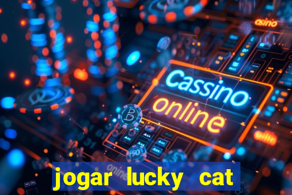 jogar lucky cat modo demo